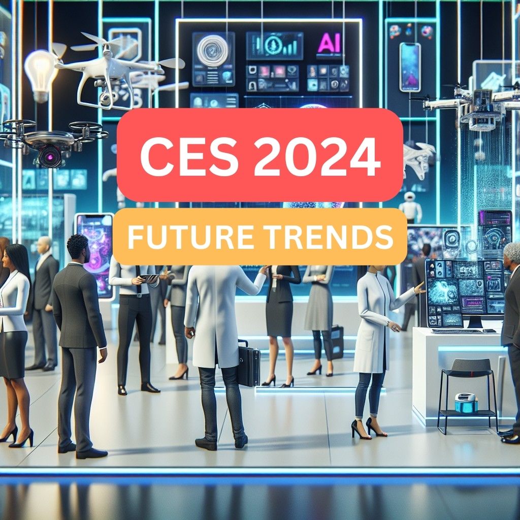 Emerging Tech Trends from CES 2024: The Future of Gadgets and AI